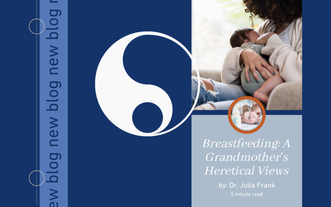 Breastfeeding: A Grandmother’s Heretical Views  