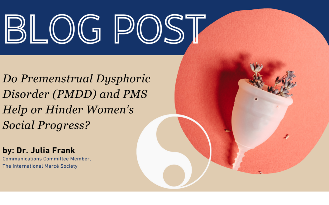 Do Premenstrual Dysphoric Disorder (PMDD) and PMS Help or Hinder Women’s Social Progress?