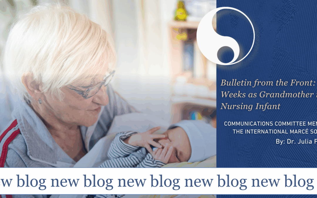 Bulletin from the Front: Six Weeks as Grandmother to a Nursing Infant